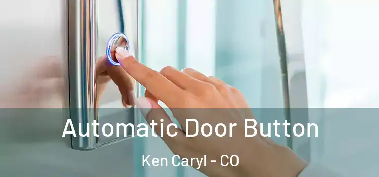 Automatic Door Button Ken Caryl - CO