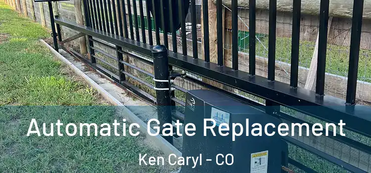 Automatic Gate Replacement Ken Caryl - CO