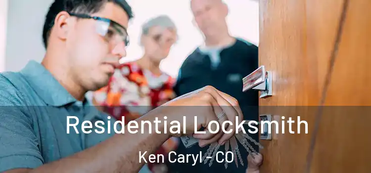 Residential Locksmith Ken Caryl - CO