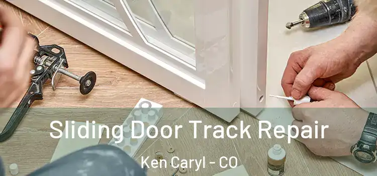 Sliding Door Track Repair Ken Caryl - CO